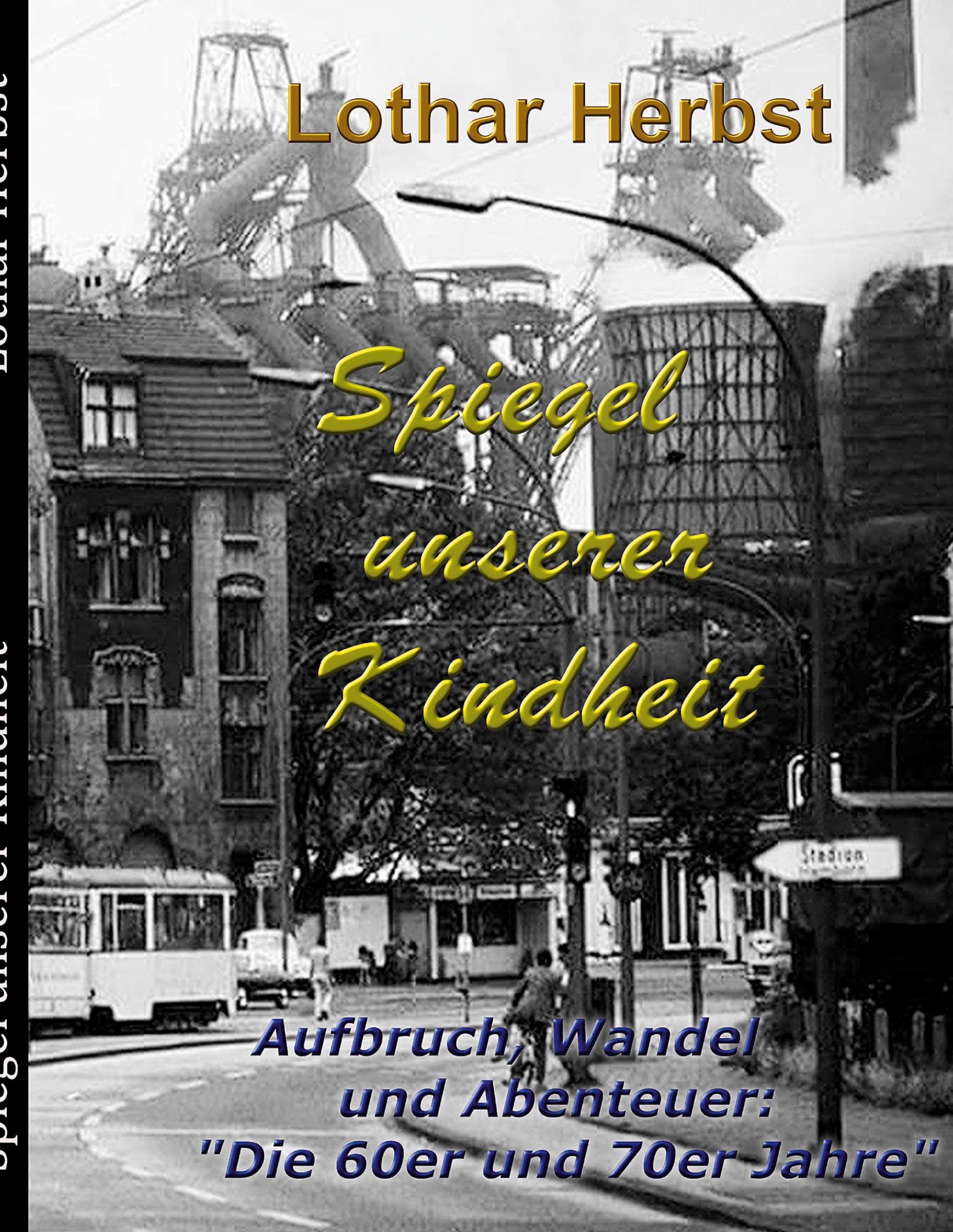 Spiegel unserer Kindheit: Aufbruch, Wandel, Abenteuer: Die 60er und 70er Jahre