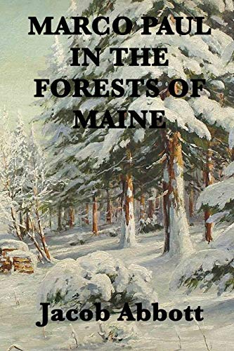 Jacob Abbott Marco Paul In The Forests Of Maine