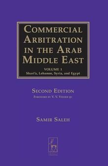 Commercial Arbitration in the Arab Middle East: Shari'a, Syria, Lebanon, and Egypt: Shari'A, Lebanon, Syria, and Egypt