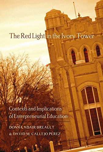 The Red Light in the Ivory Tower: Contexts and Implications of Entrepreneurial Education (Counterpoints: Studies in the Postmodern Theory of Education)