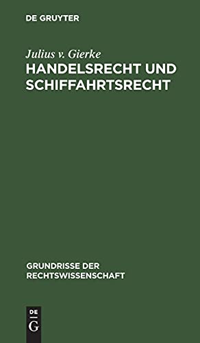 Handelsrecht und Schiffahrtsrecht (Grundrisse der Rechtswissenschaft, 6, Band 6)