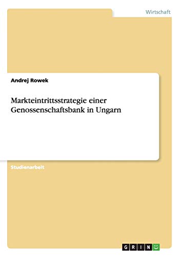 Markteintrittsstrategie einer Genossenschaftsbank in Ungarn
