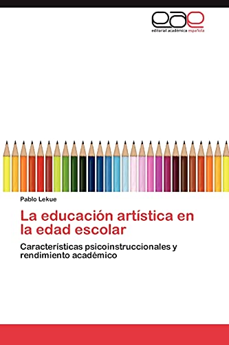 La educación artística en la edad escolar: Características psicoinstruccionales y rendimiento académico