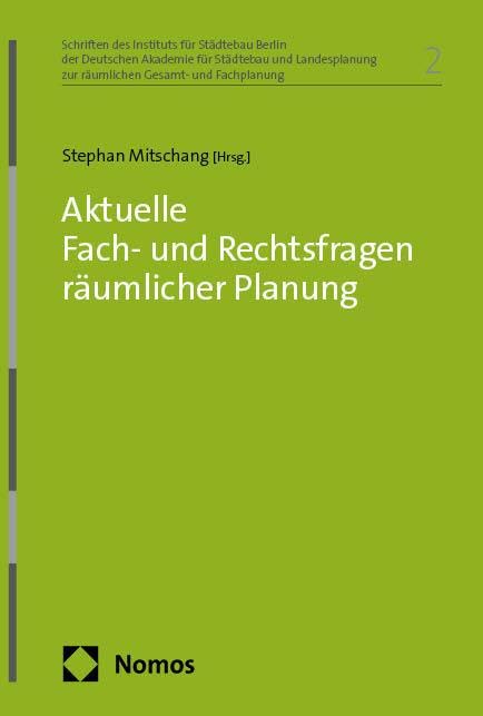 Aktuelle Fach- und Rechtsfragen räumlicher Planung (Schriften des Instituts für Städtebau Berlin der Deutschen Akademie für Städtebau und Landesplanung zur räumlichen Gesamt- und Fachplanung)