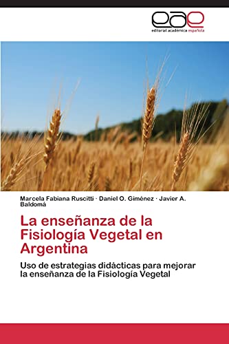 La enseñanza de la Fisiología Vegetal en Argentina: Uso de estrategias didácticas para mejorar la enseñanza de la Fisiología Vegetal