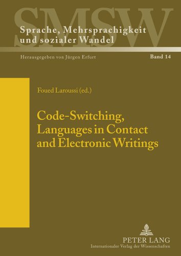 Code-Switching, Languages in Contact and Electronic Writings (Sprache, Mehrsprachigkeit und sozialer Wandel)