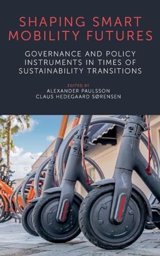 Shaping Smart Mobility Futures: Governance and Policy Instruments in Times of Sustainability Transitions