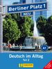 Berliner Platz 1 NEU in Teilbänden - Lehr- und Arbeitsbuch 1, Teil 2 mit Audio-CD und "Im Alltag EXTRA": Deutsch im Alltag