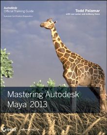 Mastering Autodesk Maya 2013 (Autodesk Official Training Guides)