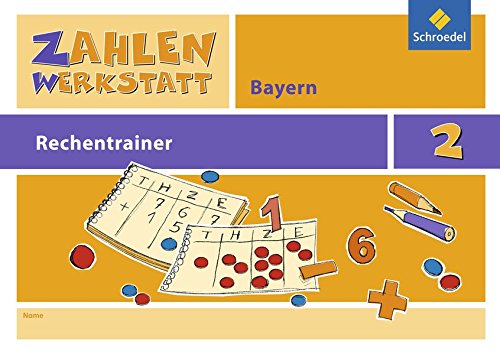 Zahlenwerkstatt - Rechentrainer Bayern: Rechentrainer 2
