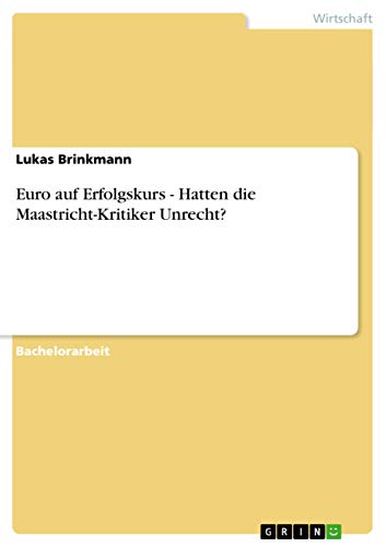 Euro auf Erfolgskurs - Hatten die Maastricht-Kritiker Unrecht?