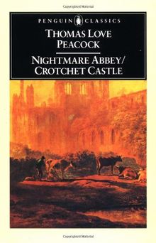 Nightmare Abbey; Crotchet Castle (Penguin Classics)