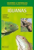 Iguanas : cuidados, crianza y variedades (Salvemos la Naturaleza)