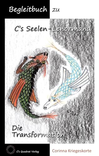 C's Seelen-Lenormand Die Transformation: Begleitbuch zu den Karten