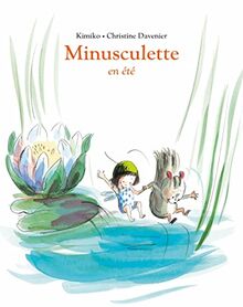 Minusculette. Minusculette en été