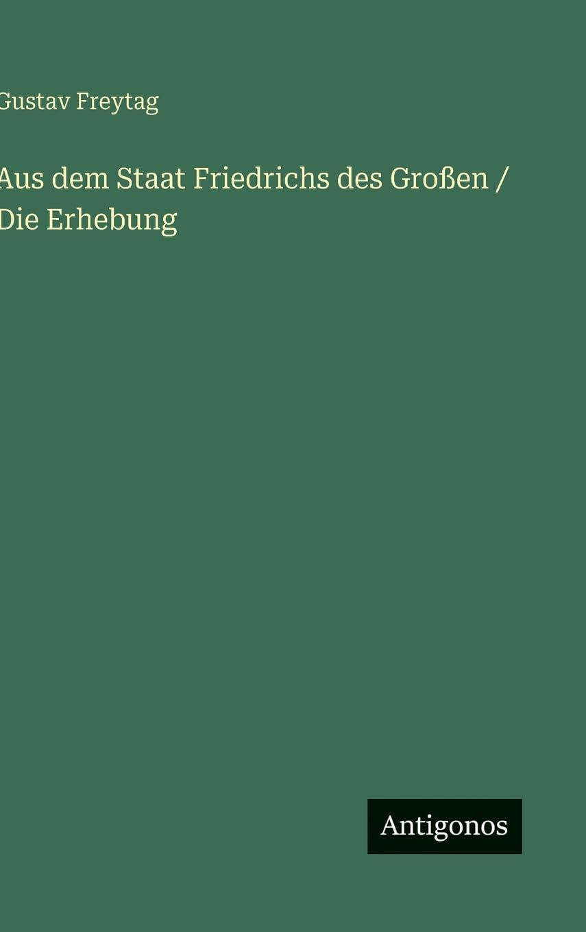 Aus dem Staat Friedrichs des Großen / Die Erhebung