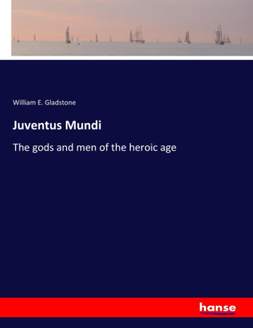Juventus Mundi: The gods and men of the heroic age