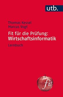 Fit für die Prüfung: Wirtschaftsinformatik: Lernbuch