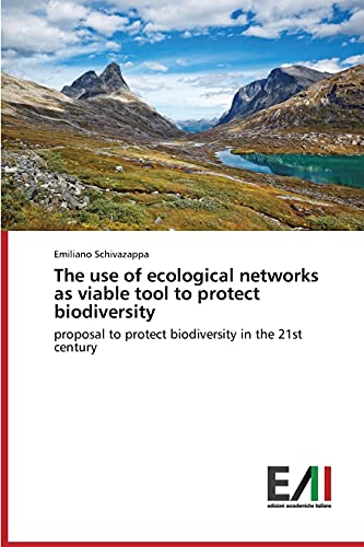 The use of ecological networks as viable tool to protect biodiversity: proposal to protect biodiversity in the 21st century