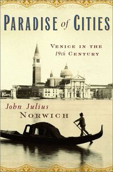 Paradise of Cities: Venice In the 19th Century