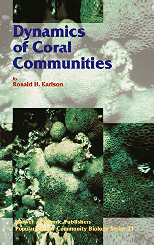 Dynamics of Coral Communities (Population and Community Biology Series, 23, Band 23)