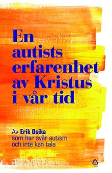 En autists erfarenhet av Kristus i vår tid