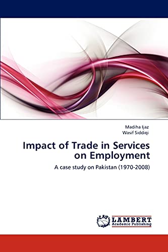 Impact of Trade in Services on Employment: A case study on Pakistan (1970-2008)