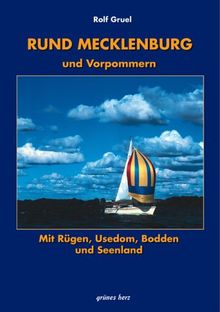 Rund um Mecklenburg und Vorpommern: Mit Rügen, Usedom, Bodden und Seeland