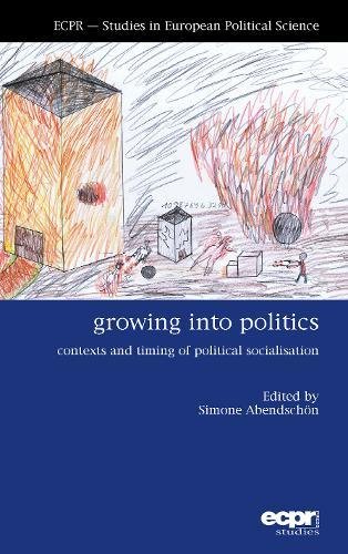 Growing into Politics: Contexts and Timing of Political Socialisation (ECPR - Studies in European Political Science)