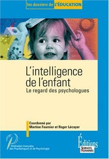 L'intelligence de l'enfant von Fournier, Martine, Lécuyer, Roger | Buch | Zustand sehr gut
