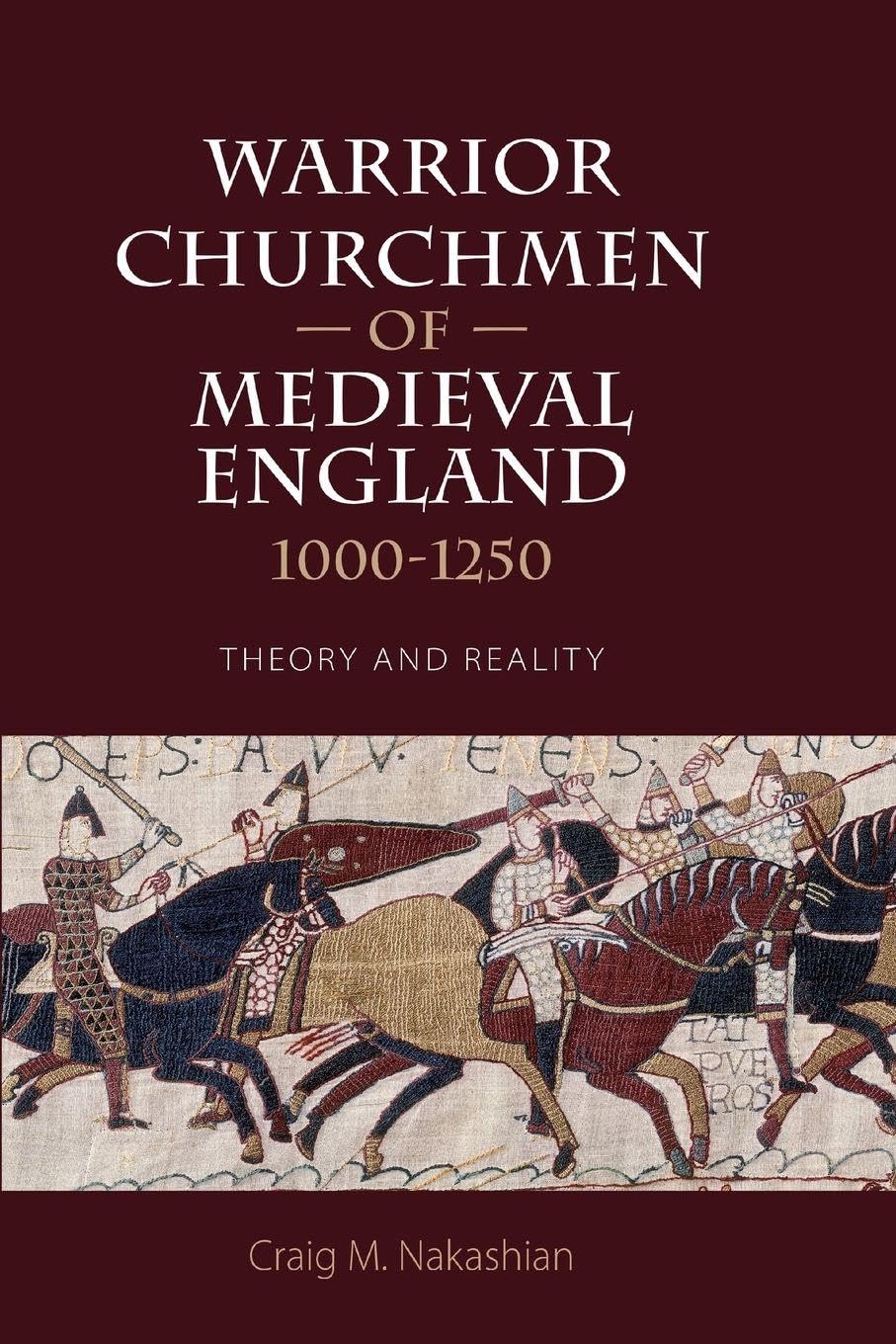 Warrior Churchmen of Medieval England, 1000-1250: Theory and Reality