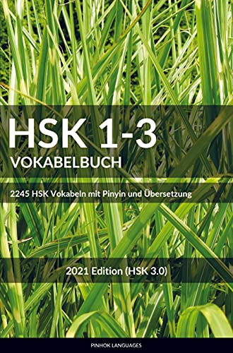 HSK 1-3 Vokabelbuch: 2245 HSK Vokabeln mit Pinyin und Übersetzung