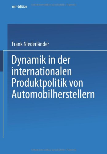 Dynamik in der Internationalen Produktpolitik von Automobilherstellern (mir-Edition) (German Edition)