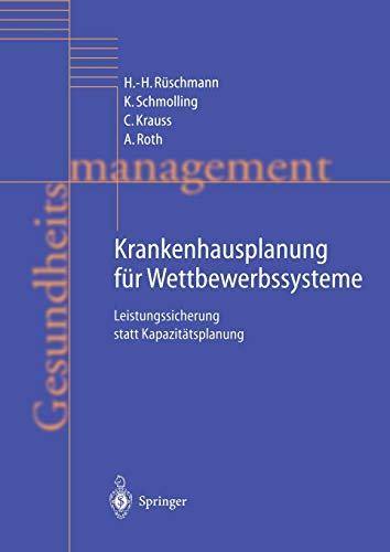 Krankenhausplanung für Wettbewerbssysteme: Leistungssicherung statt Kapazitätsplanung (German Edition)