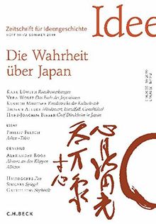 Zeitschrift für Ideengeschichte Heft XIII/2 Sommer 2019: Die Wahrheit über Japan