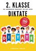 2. Klasse Diktate - Das umfangreiche Übungsheft für gute Noten: Fehlerfrei rechtschreiben mit 150 spannenden Deutsch-Diktaten - Von Lehrern empfohlen
