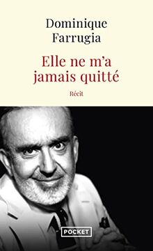 Elle ne m'a jamais quitté : récit