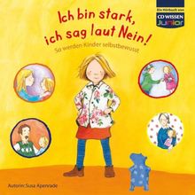 CD WISSEN Junior - Ich bin stark, ich sag laut Nein! So werden Kinder selbstbewusst, 1 CD