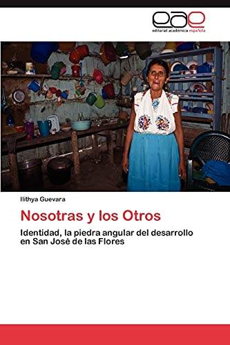 Nosotras y los Otros: Identidad, la piedra angular del desarrollo en San José de las Flores