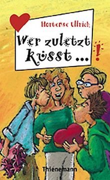 Wer zuletzt küsst... (Freche Mädchen – freche Bücher!)