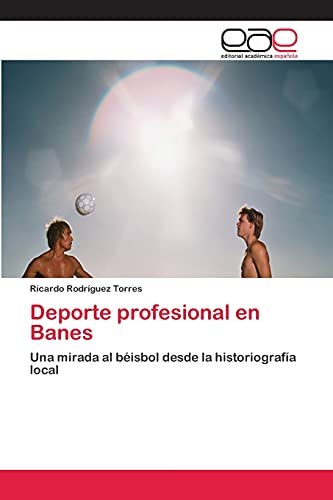 Deporte profesional en Banes: Una mirada al béisbol desde la historiografía local