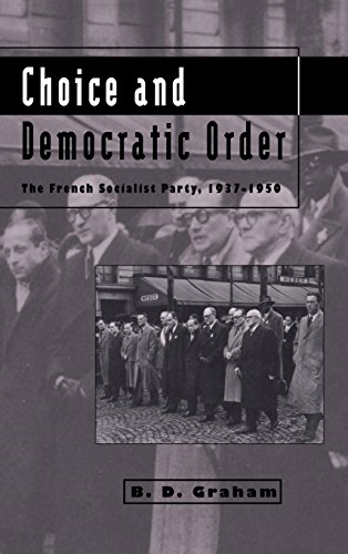 Choice and Democratic Order: The French Socialist Party, 1937–1950