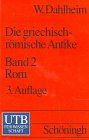 Die griechisch-römische Antike, Bd 2: Stadt und Imperium: Die Geschichte Roms und seines Weltreiches