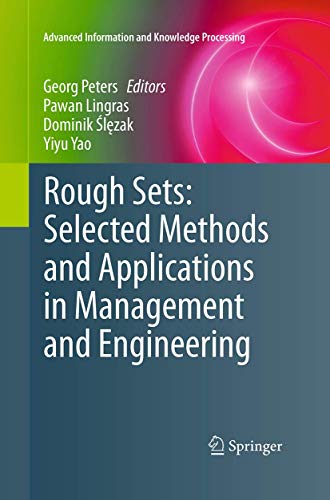 Rough Sets: Selected Methods and Applications in Management and Engineering (Advanced Information and Knowledge Processing)