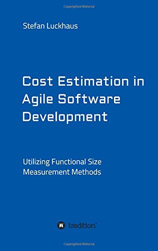 Cost Estimation in Agile Software Development: Utilizing Functional Size Measurement Methods