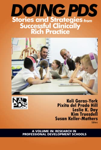 Doing PDS: Stories and Strategies from Successful Clinically Rich Practice: Stories and Strategies from Successful Clinically Rich Practice (HC) (Research in Professional Development Schools)