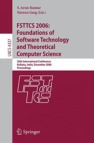 FSTTCS 2006: Foundations of Software Technology and Theoretical Computer Science: 26th International Conference, Kolkata, India, December 13-15, 2006, Proceedings (Lecture Notes in Computer Science)