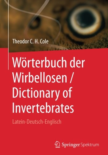 Wörterbuch der Wirbellosen / Dictionary of Invertebrates: Latein-Deutsch-Englisch