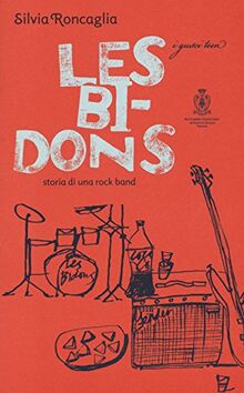 Les Bidons. Storia di una rock band (I gusci teen)