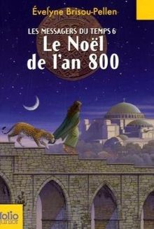 Les messagers du temps. Vol. 6. Le Noël de l'an 800